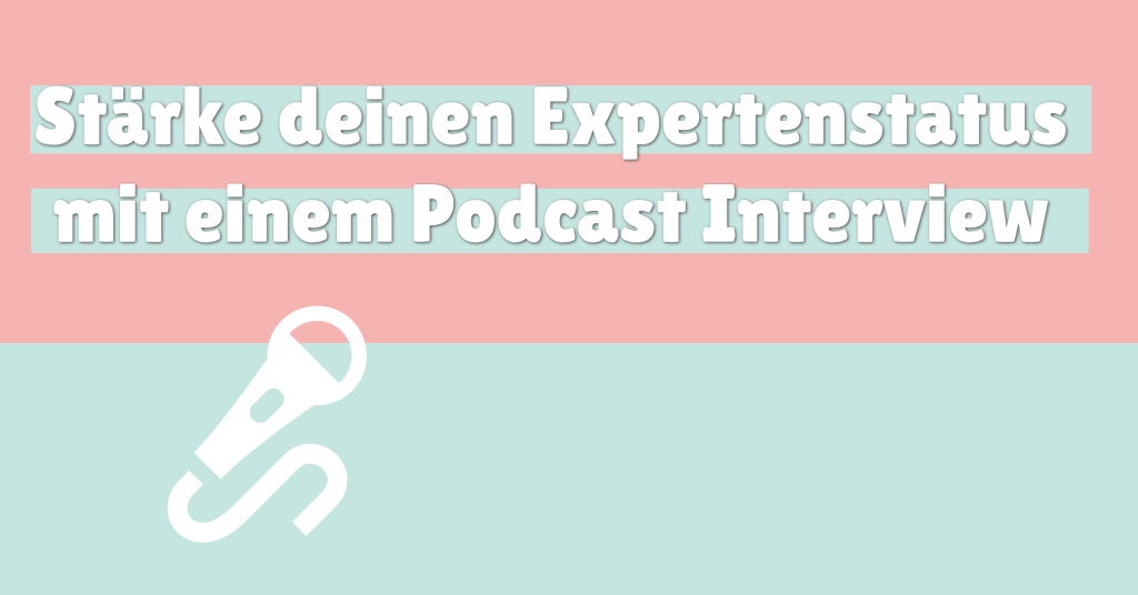 Expertenstatus Podcast Interview als Marketing Tool