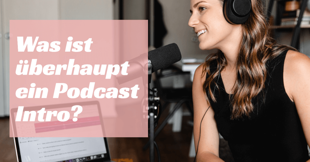 Was ist ueberhaupt ein Podcast Intro